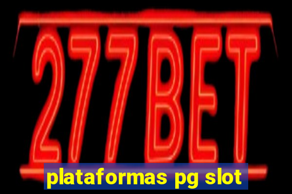 plataformas pg slot