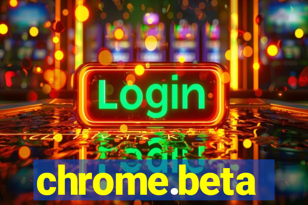 chrome.beta