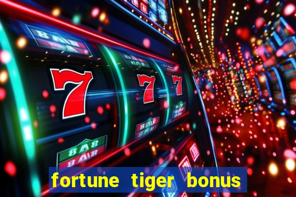 fortune tiger bonus 10 reais