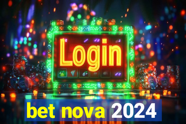 bet nova 2024