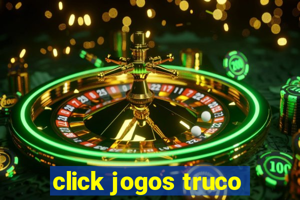 click jogos truco