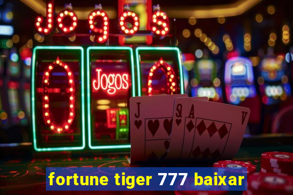 fortune tiger 777 baixar