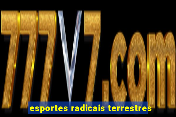 esportes radicais terrestres