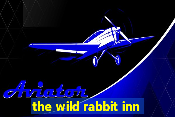 the wild rabbit inn