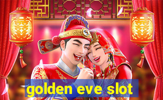 golden eve slot