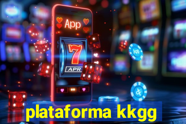 plataforma kkgg