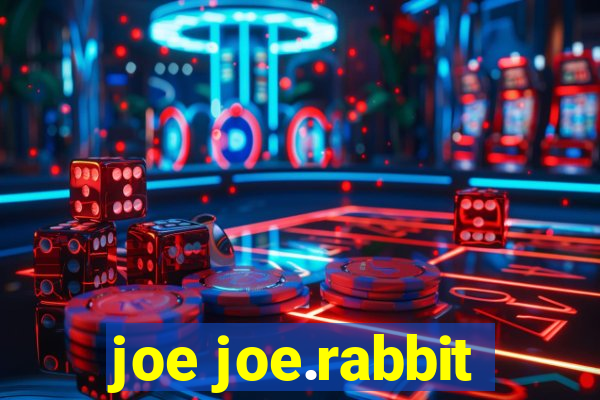 joe joe.rabbit