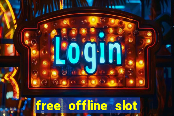 free offline slot machine games for pc