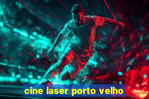 cine laser porto velho