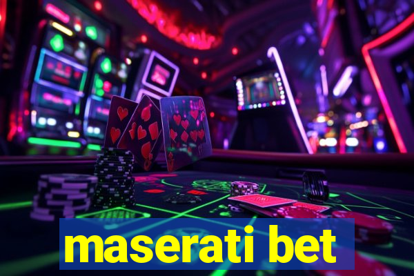 maserati bet