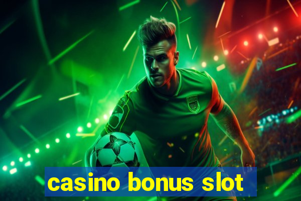 casino bonus slot