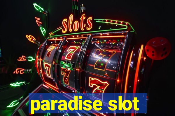 paradise slot