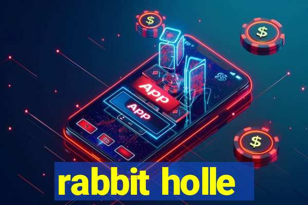 rabbit holle