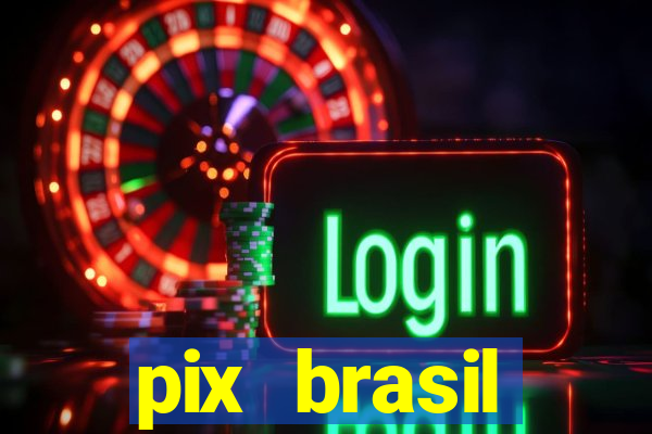 pix brasil entretenimento esportivo