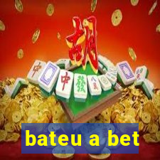 bateu a bet