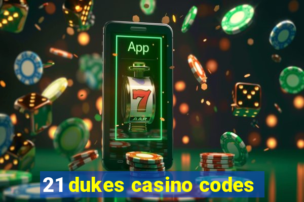 21 dukes casino codes