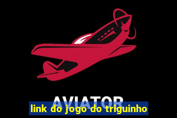 link do jogo do triguinho