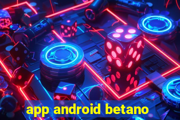 app android betano