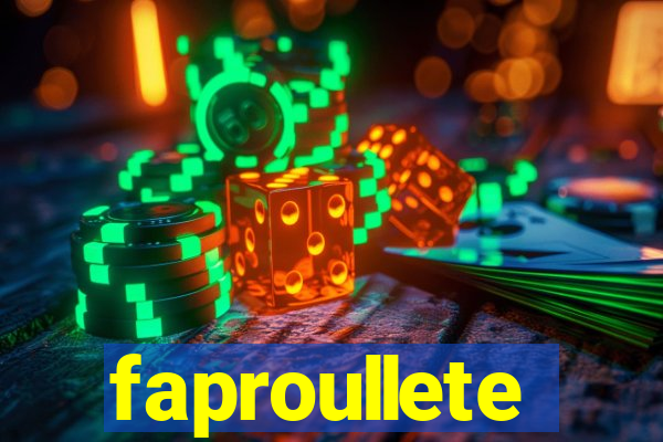 faproullete