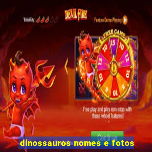 dinossauros nomes e fotos