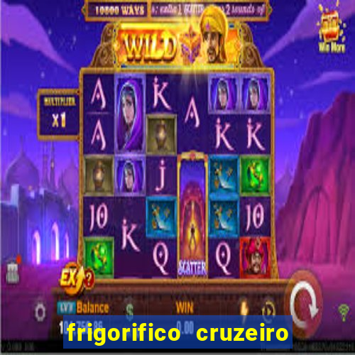 frigorifico cruzeiro do sul