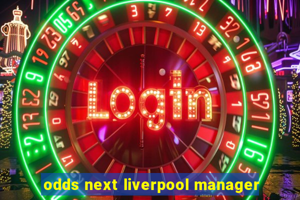 odds next liverpool manager