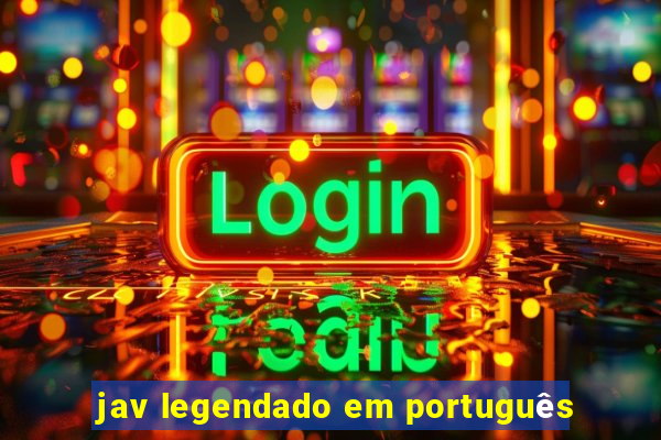 jav legendado em português