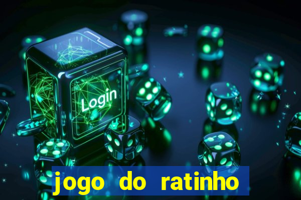 jogo do ratinho que ganha dinheiro