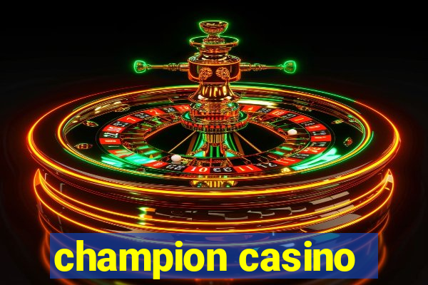 champion casino