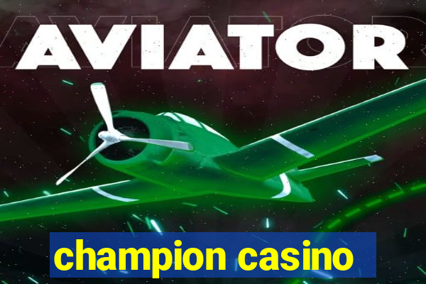 champion casino