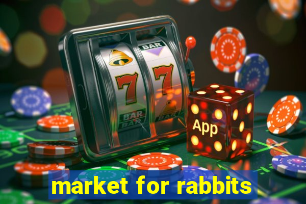 market for rabbits