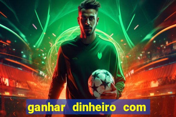 ganhar dinheiro com jogo online