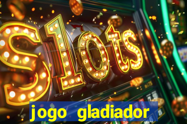 jogo gladiador click jogos