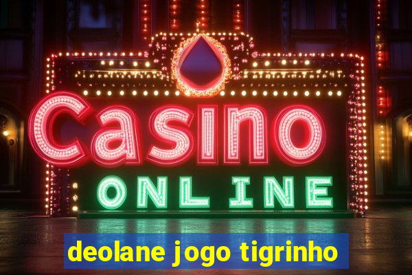 deolane jogo tigrinho