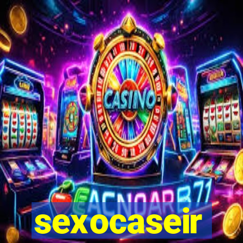 sexocaseir