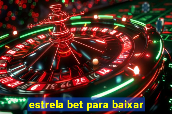 estrela bet para baixar