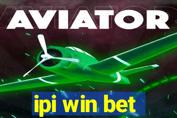 ipi win bet