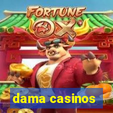 dama casinos