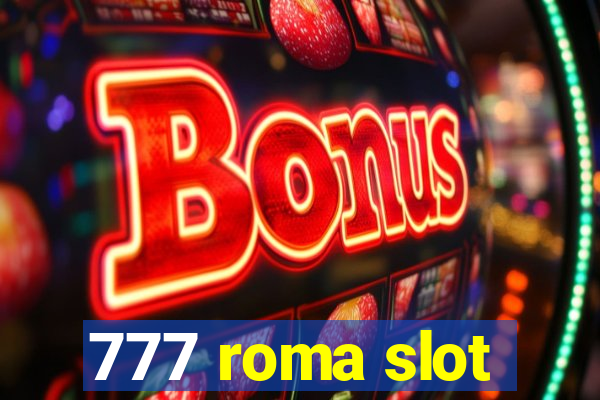 777 roma slot