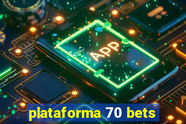 plataforma 70 bets