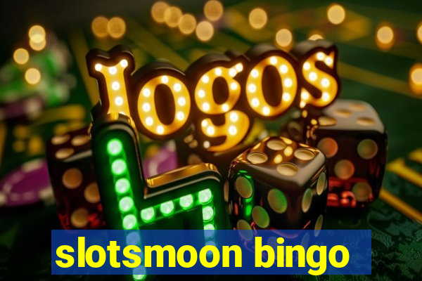 slotsmoon bingo