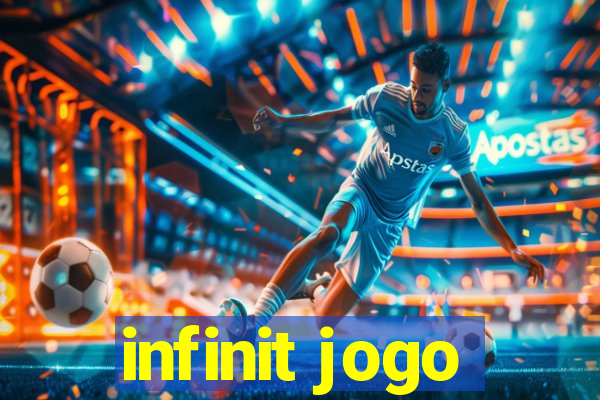 infinit jogo