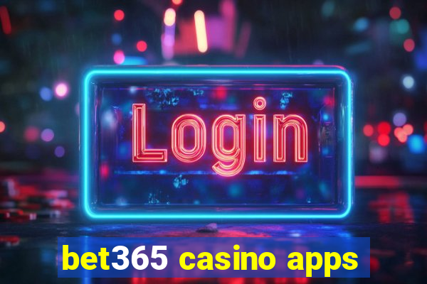 bet365 casino apps