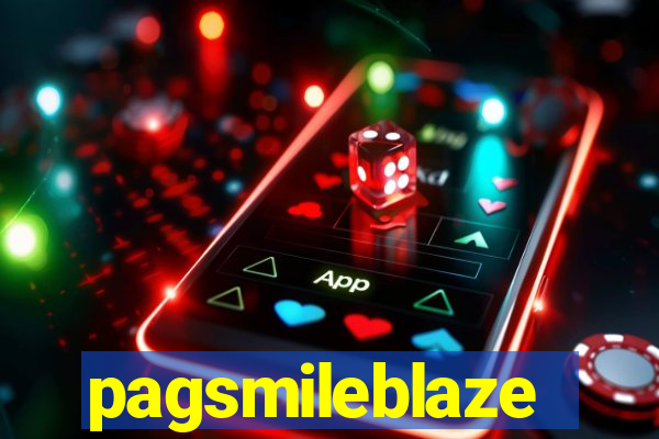 pagsmileblaze