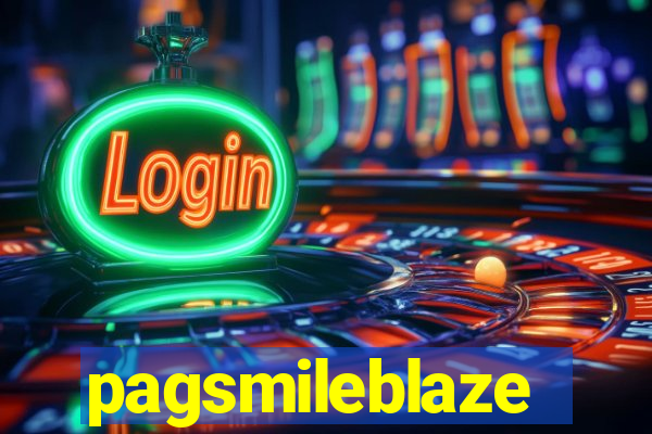 pagsmileblaze