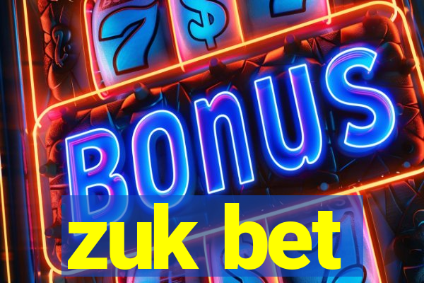 zuk bet