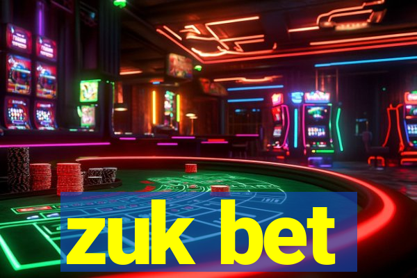 zuk bet