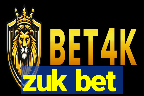 zuk bet