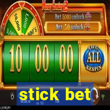 stick bet