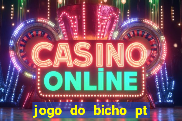 jogo do bicho pt sp 13h